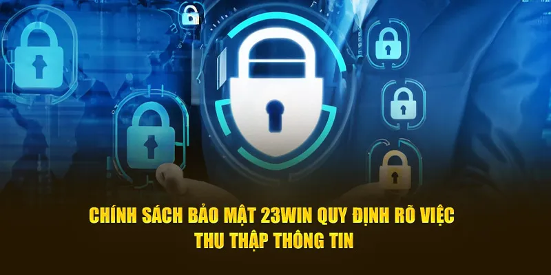 Giải đáp chính sách bảo mật 23Win chi tiết