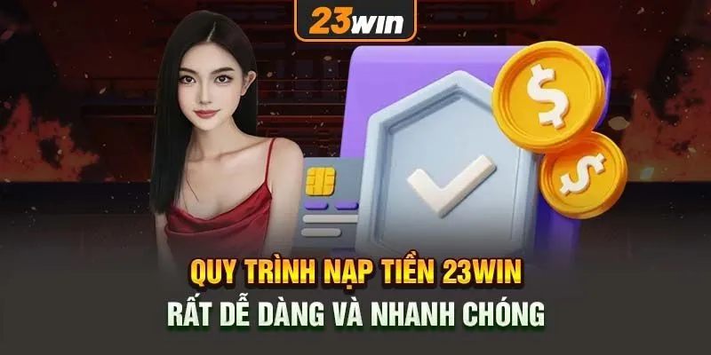 Nạp tiền 23win với phương thức đa dạng