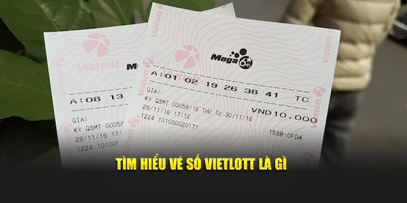 Vé số Vietlott là gì và sức hút khó cưỡng