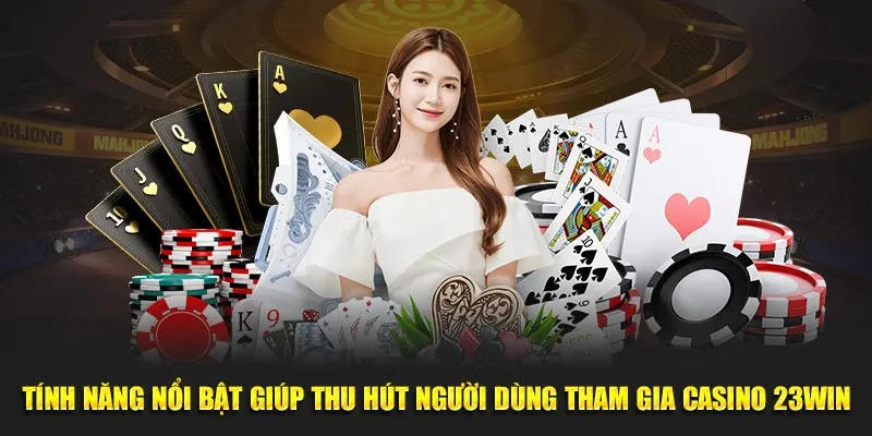 Live casino 23win với trải nghiệm chân thực